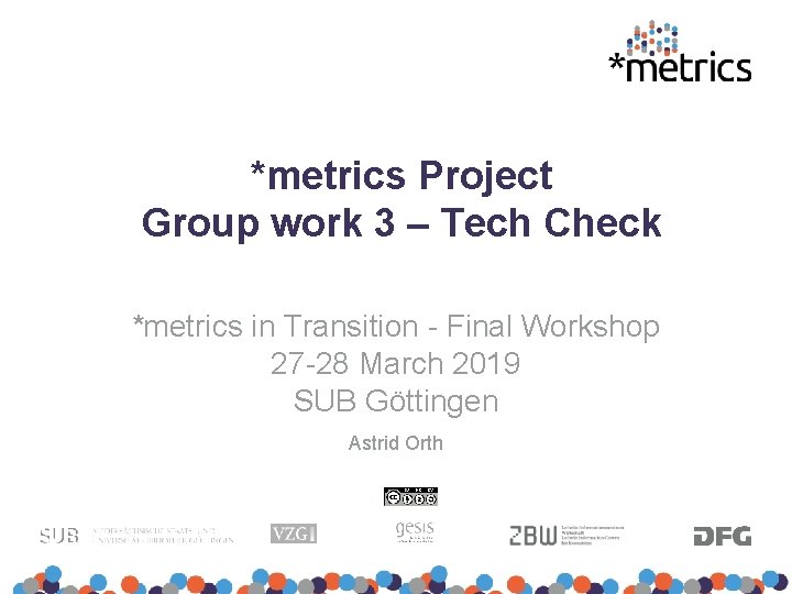 *metrics Project Group work 3 – Tech Check *metrics in Transition - Final Workshop