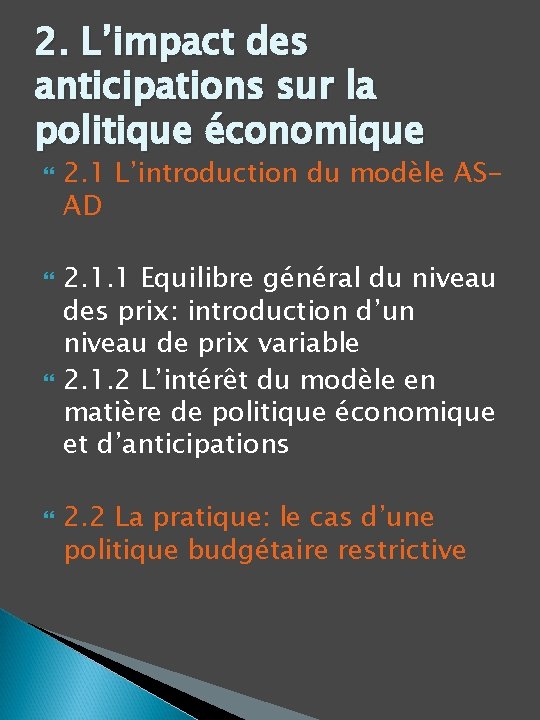 2. L’impact des anticipations sur la politique économique 2. 1 L’introduction du modèle ASAD