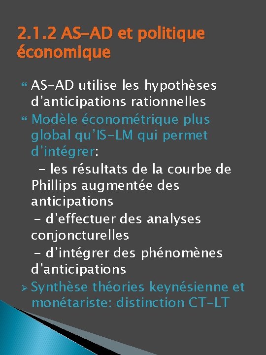 2. 1. 2 AS-AD et politique économique AS-AD utilise les hypothèses d’anticipations rationnelles Modèle