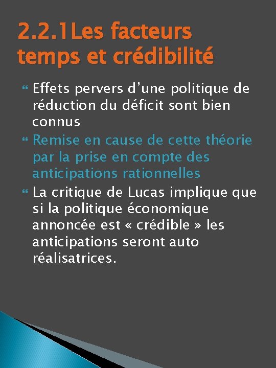 2. 2. 1 Les facteurs temps et crédibilité Effets pervers d’une politique de réduction