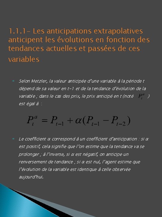 1. 1. 1 - Les anticipations extrapolatives anticipent les évolutions en fonction des tendances