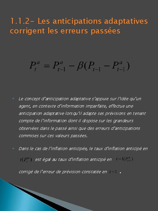 1. 1. 2 - Les anticipations adaptatives corrigent les erreurs passées Le concept d’anticipation