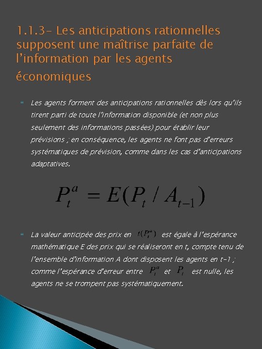 1. 1. 3 - Les anticipations rationnelles supposent une maîtrise parfaite de l’information par