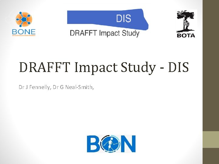 DRAFFT Impact Study - DIS Dr J Fennelly, Dr G Neal-Smith, 