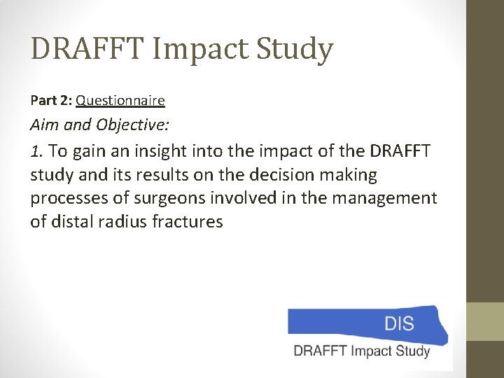 DRAFFT Impact Study Part 2: Questionnaire Aim and Objective: 1. To gain an insight