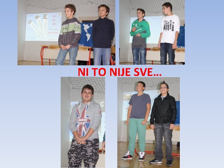 NI TO NIJE SVE… 