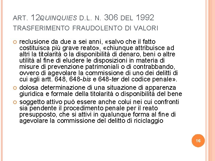 ART. 12 -QUINQUIES D. L. N. 306 DEL 1992 TRASFERIMENTO FRAUDOLENTO DI VALORI reclusione