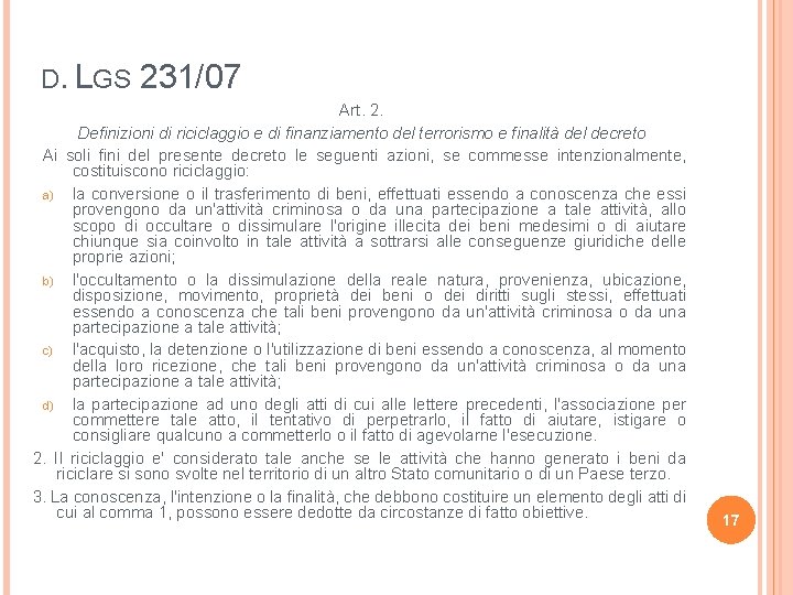 D. LGS 231/07 Art. 2. Definizioni di riciclaggio e di finanziamento del terrorismo e