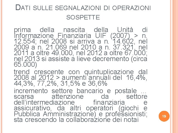 DATI SULLE SEGNALAZIONI DI OPERAZIONI SOSPETTE prima della nascita della Unità di Informazione Finanziaria