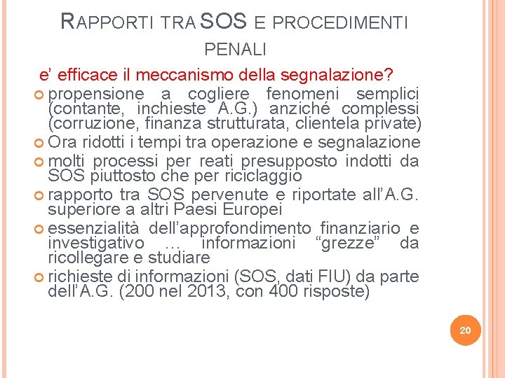 RAPPORTI TRA SOS E PROCEDIMENTI PENALI e’ efficace il meccanismo della segnalazione? propensione a