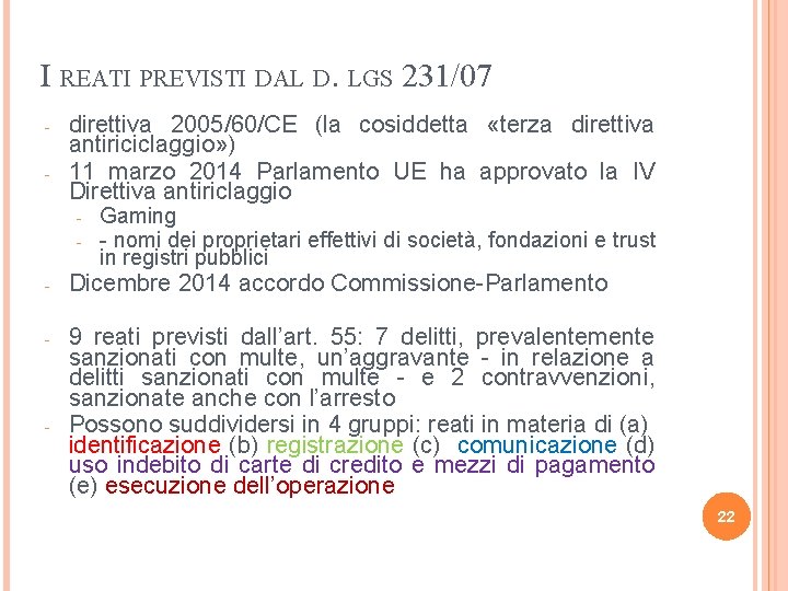 I REATI PREVISTI DAL D. LGS 231/07 - direttiva 2005/60/CE (la cosiddetta «terza direttiva