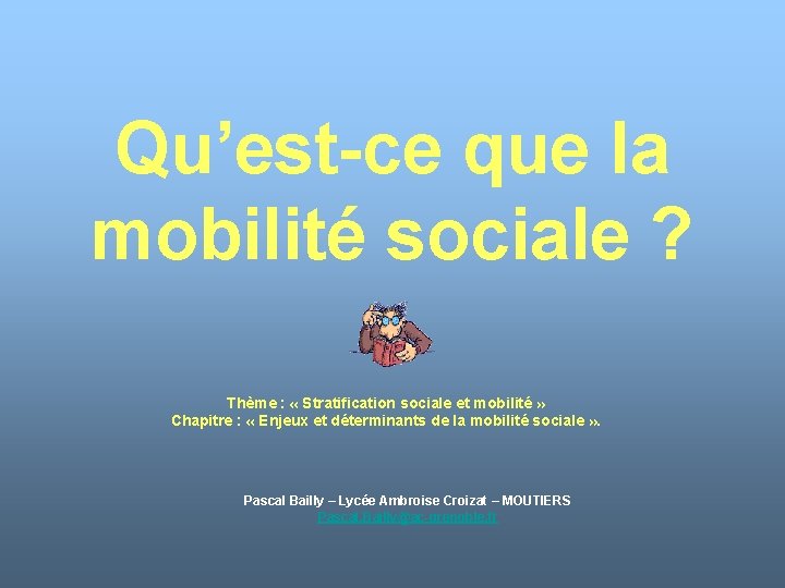 Qu’est-ce que la mobilité sociale ? Thème : « Stratification sociale et mobilité »