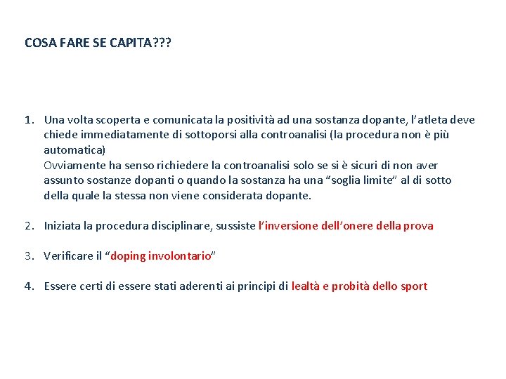 COSA FARE SE CAPITA? ? ? 1. Una volta scoperta e comunicata la positività
