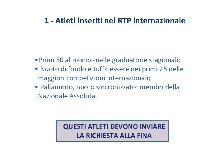 1 - Atleti inseriti nel RTP internazionale • Primi 50 al mondo nelle graduatorie