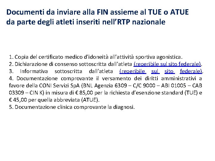 Documenti da inviare alla FIN assieme al TUE o ATUE da parte degli atleti