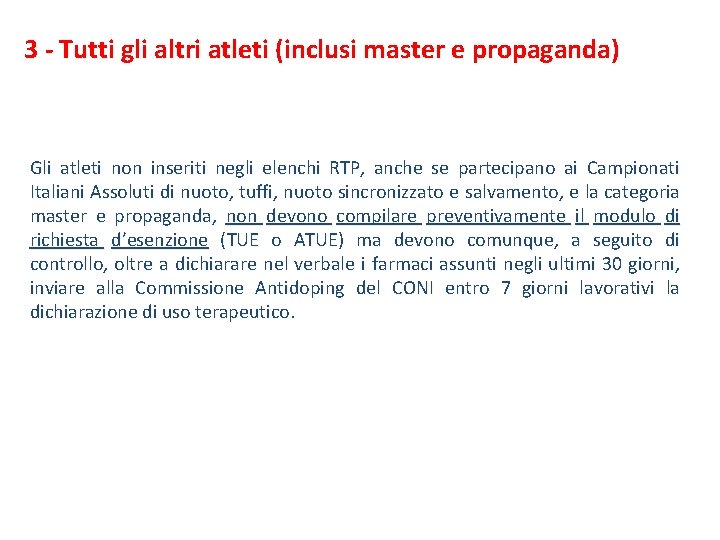 3 - Tutti gli altri atleti (inclusi master e propaganda) Gli atleti non inseriti