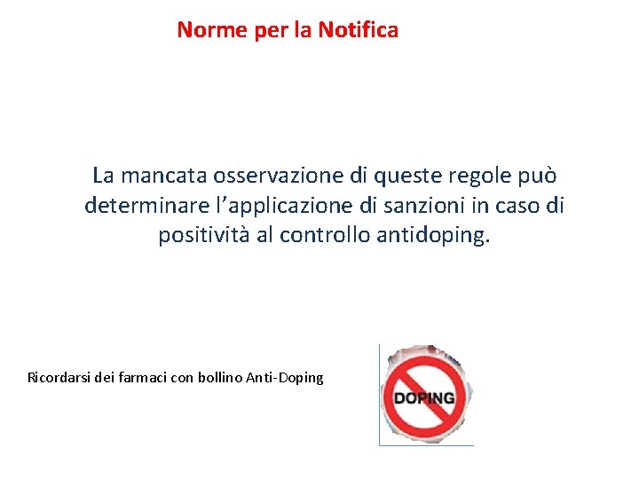 Norme per la Notifica La mancata osservazione di queste regole può determinare l’applicazione di