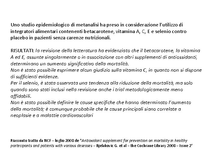 Uno studio epidemiologico di metanalisi ha preso in considerazione l’utilizzo di integratori alimentari contenenti