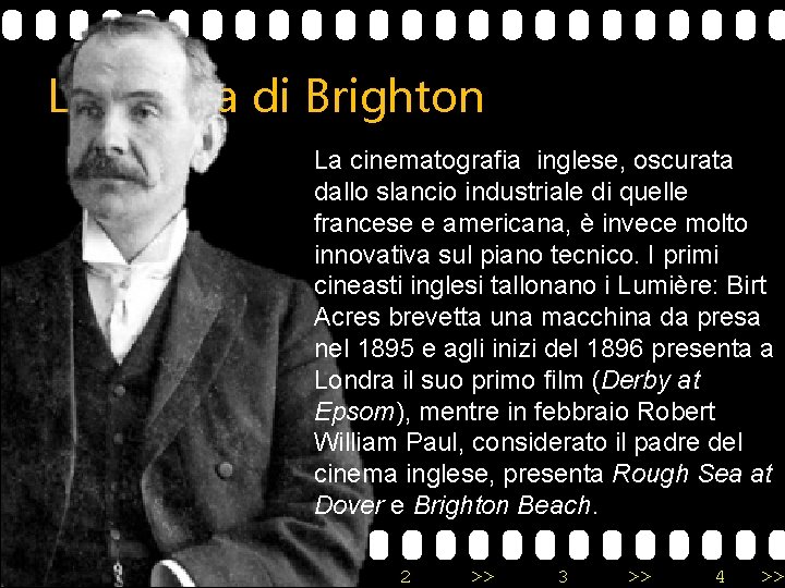 La scuola di Brighton La cinematografia inglese, oscurata dallo slancio industriale di quelle francese