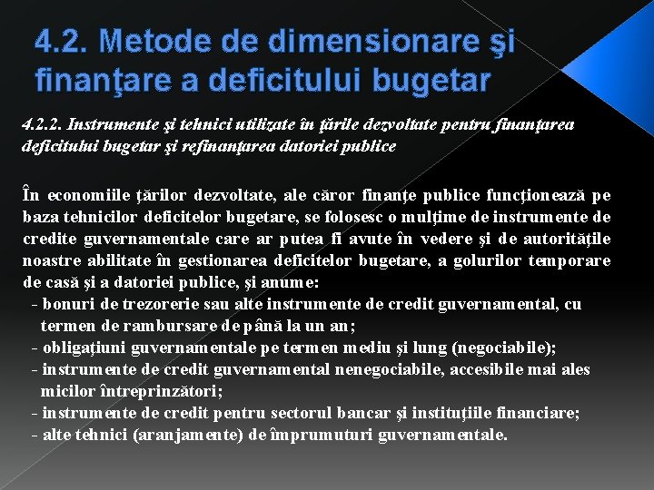 4. 2. Metode de dimensionare şi finanţare a deficitului bugetar 4. 2. 2. Instrumente