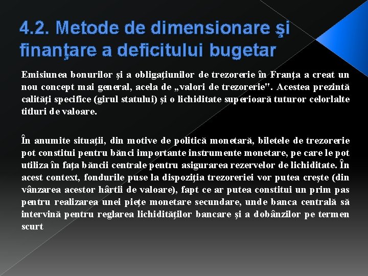 4. 2. Metode de dimensionare şi finanţare a deficitului bugetar Emisiunea bonurilor şi a