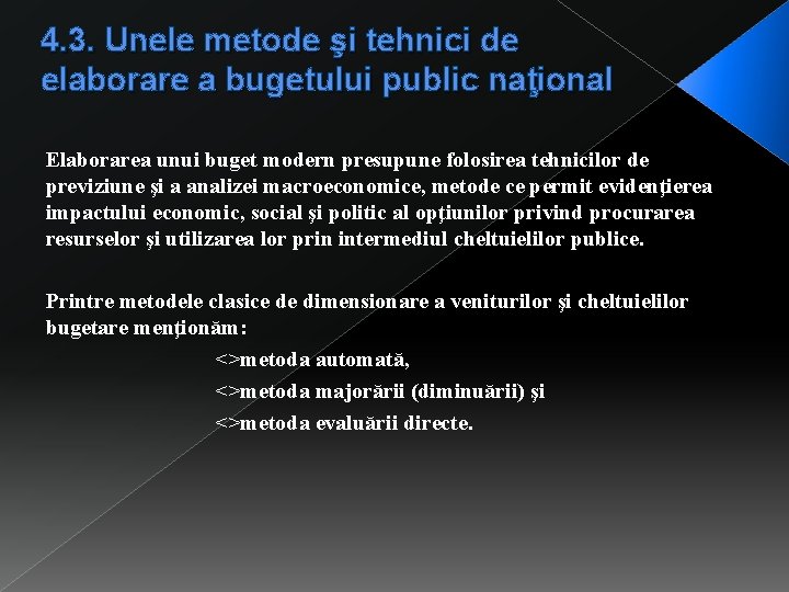 4. 3. Unele metode şi tehnici de elaborare a bugetului public naţional Elaborarea unui