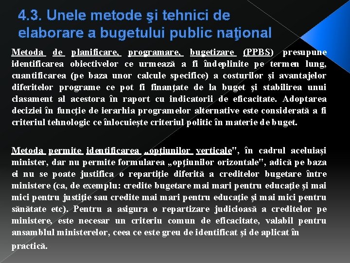 4. 3. Unele metode şi tehnici de elaborare a bugetului public naţional Metoda de