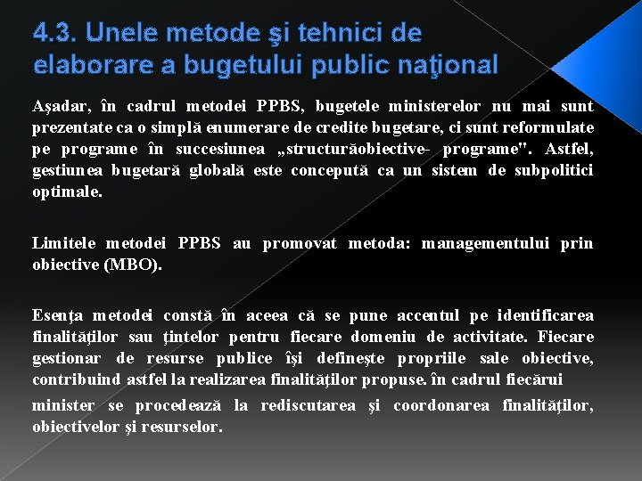 4. 3. Unele metode şi tehnici de elaborare a bugetului public naţional Aşadar, în