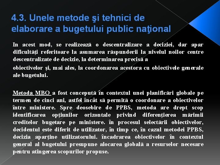 4. 3. Unele metode şi tehnici de elaborare a bugetului public naţional In acest