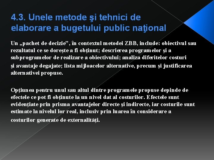 4. 3. Unele metode şi tehnici de elaborare a bugetului public naţional Un „pachet