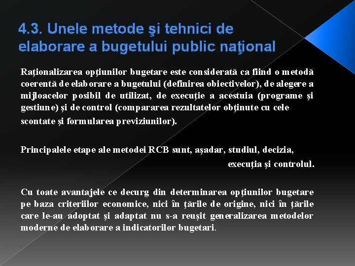 4. 3. Unele metode şi tehnici de elaborare a bugetului public naţional Raţionalizarea opţiunilor