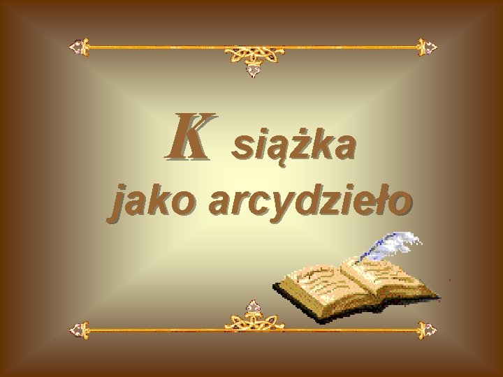 K siążka jako arcydzieło 