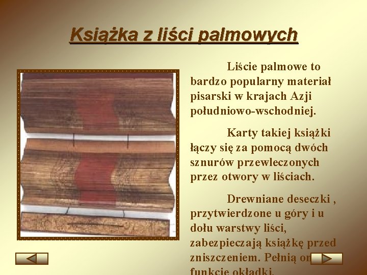 Książka z liści palmowych Liście palmowe to bardzo popularny materiał pisarski w krajach Azji