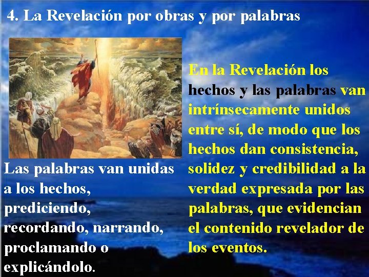 4. La Revelación por obras y por palabras En la Revelación los hechos y 4. La Revelación por obras y por palabras En la Revelación los hechos y