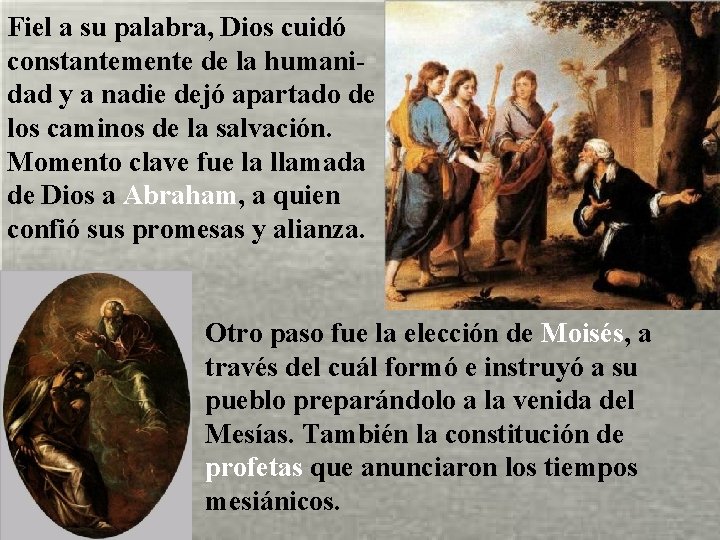 Fiel a su palabra, Dios cuidó constantemente de la humanidad y a nadie dejó Fiel a su palabra, Dios cuidó constantemente de la humanidad y a nadie dejó