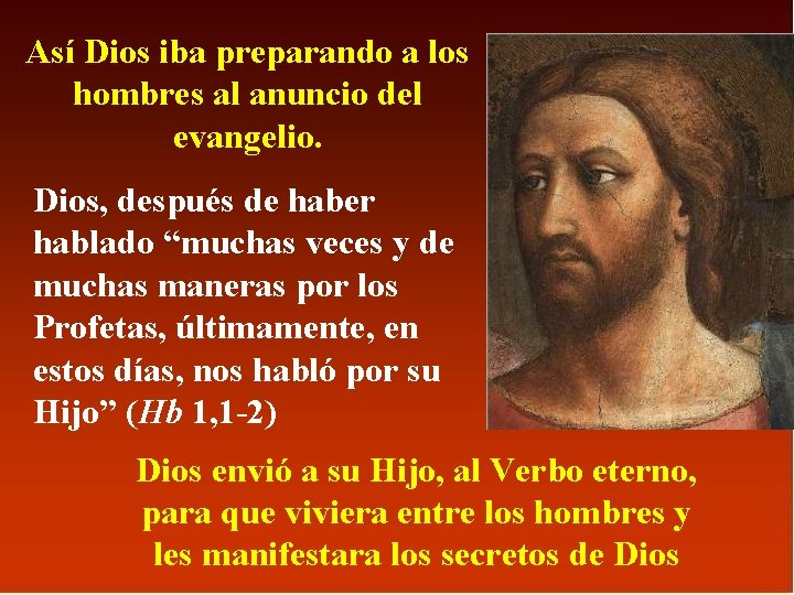 Así Dios iba preparando a los hombres al anuncio del evangelio. Dios, después de Así Dios iba preparando a los hombres al anuncio del evangelio. Dios, después de