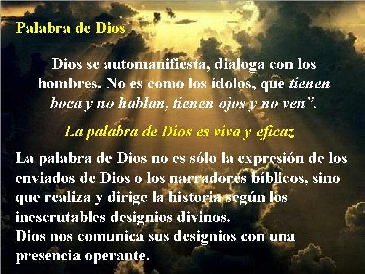 Palabra de Dios se automanifiesta, dialoga con los hombres. No es como los ídolos, Palabra de Dios se automanifiesta, dialoga con los hombres. No es como los ídolos,