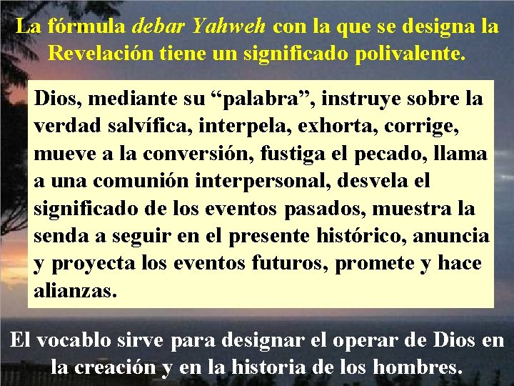 La fórmula debar Yahweh con la que se designa la Revelación tiene un significado La fórmula debar Yahweh con la que se designa la Revelación tiene un significado