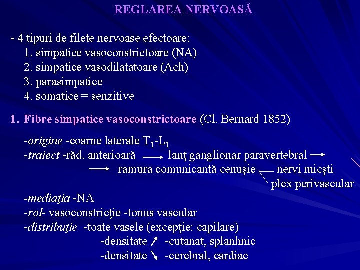 REGLAREA NERVOASĂ - 4 tipuri de filete nervoase efectoare: 1. simpatice vasoconstrictoare (NA) 2.