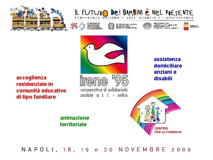 accoglienza residenziale in comunità educative di tipo familiare animazione territoriale assistenza domiciliare anziani e