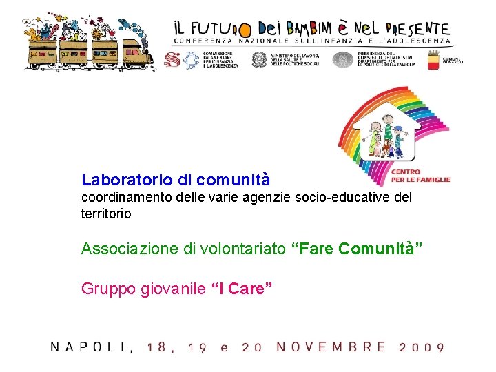 Laboratorio di comunità coordinamento delle varie agenzie socio-educative del territorio Associazione di volontariato “Fare