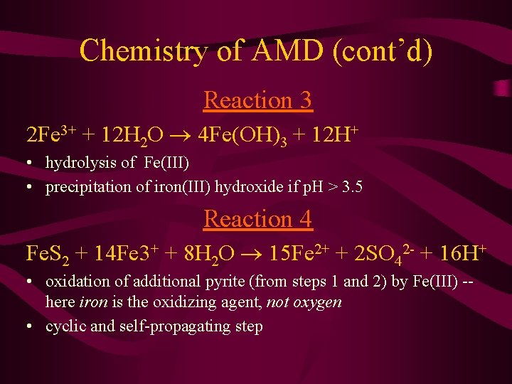 Chemistry of AMD (cont’d) Reaction 3 2 Fe 3+ + 12 H 2 O