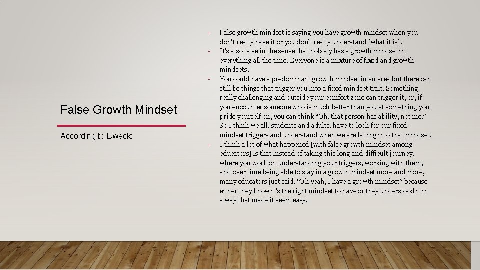 - - False Growth Mindset According to Dweck: - False growth mindset is saying