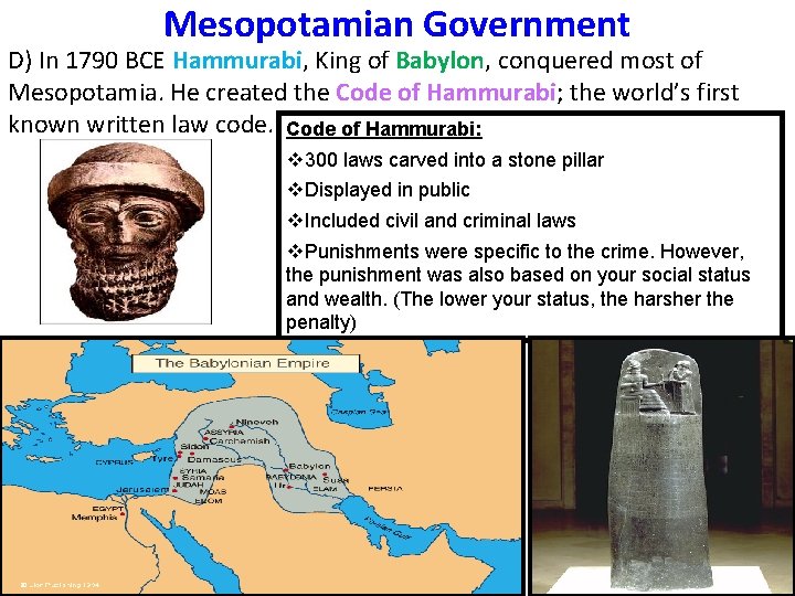 Mesopotamian Government D) In 1790 BCE Hammurabi, King of Babylon, conquered most of Mesopotamia. Mesopotamian Government D) In 1790 BCE Hammurabi, King of Babylon, conquered most of Mesopotamia.