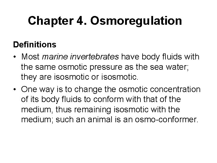 Chapter 4. Osmoregulation Definitions • Most marine invertebrates have body fluids with the same