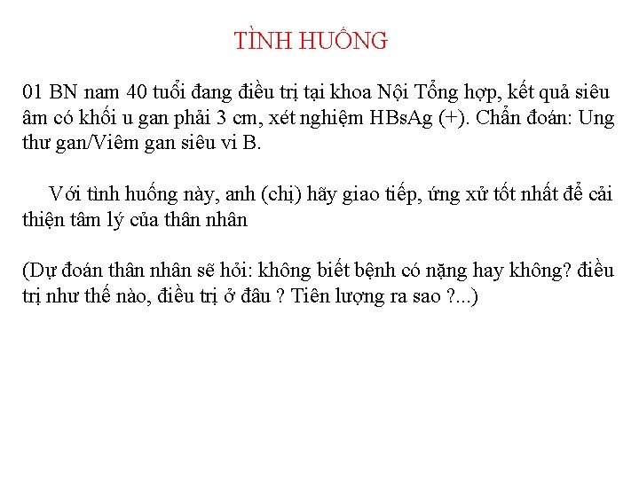 TÌNH HUỐNG 01 BN nam 40 tuô i đang điều trị tại khoa Nội