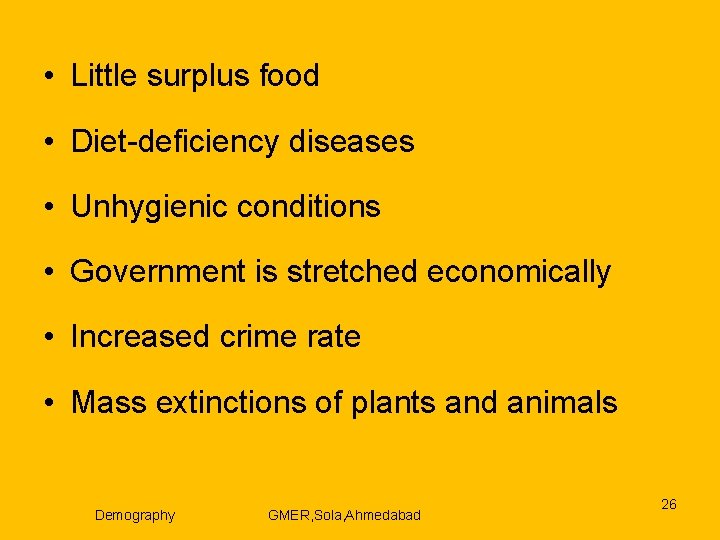  • Little surplus food • Diet-deficiency diseases • Unhygienic conditions • Government is