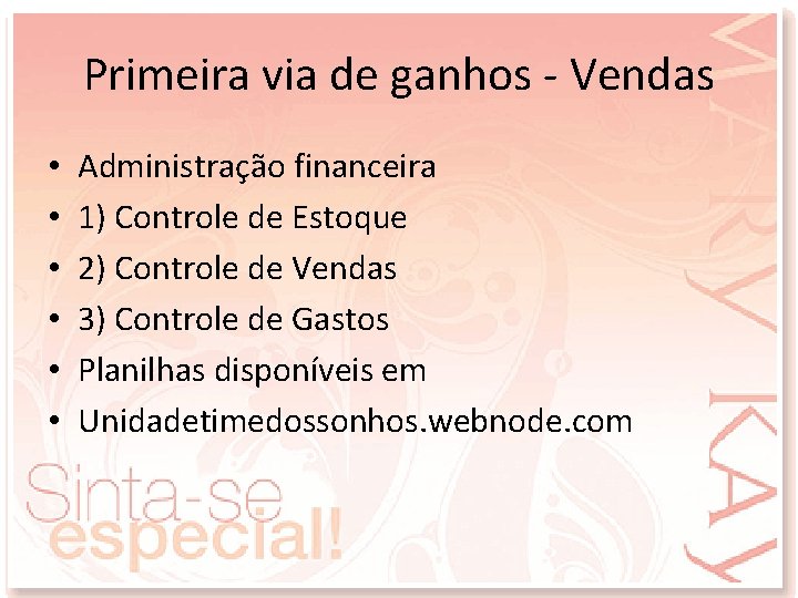 Primeira via de ganhos - Vendas • • • Administração financeira 1) Controle de