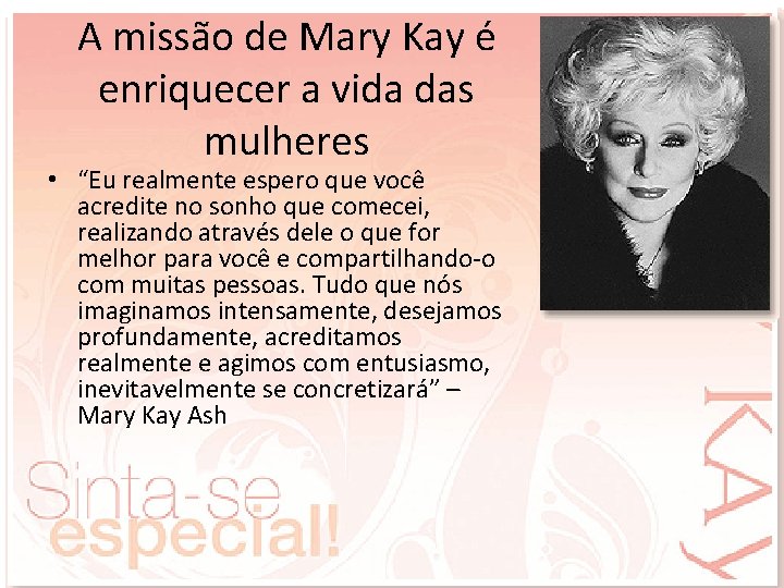 A missão de Mary Kay é enriquecer a vida das mulheres • “Eu realmente