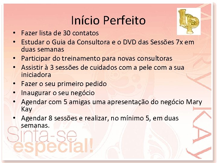 Início Perfeito • Fazer lista de 30 contatos • Estudar o Guia da Consultora